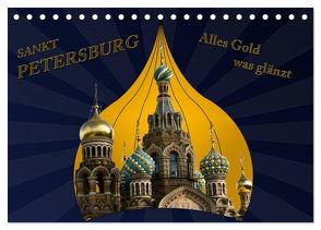 St. Petersburg – Alles Gold was glänzt (Tischkalender 2024 DIN A5 quer), CALVENDO Monatskalender von Koch,  Hermann