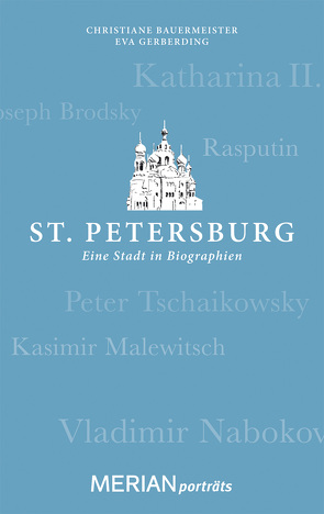 St. Petersburg. Eine Stadt in Biographien von Bauermeister,  Christiane, Gerberding,  Eva
