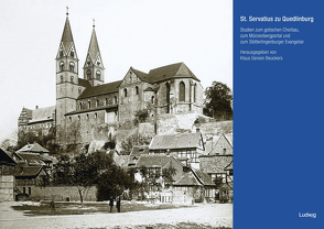 St. Servatius zu Quedlinburg Studien zum gotischen Chorbau, zum Münzenbergportal und zum Stötterlingenburger Evangeliar von Beuckers,  Klaus Gereon, Bienert,  Vivien, Groß,  Sören, Groth,  Constanze, Hopp,  Cornelius, Prinz,  Ursula