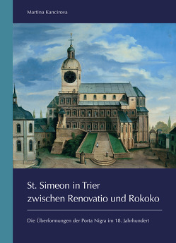 St. Simeon in Trier zwischen Renovatio und Rokoko von Kancirova,  Martina