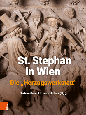 St. Stephan in Wien. Die „Herzogswerkstatt“ von Adamski,  Jakub, Albrecht,  Stephan, Arnold,  Katharina, Breitling,  Stefan, Flum,  Thomas, Hubel,  Achim, Juckes,  Tim, Kaczmarek,  Romuald, Koller,  Manfred, Kurmann,  Peter, Niehr,  Klaus, Nimrichter,  Johann, Nußbaum,  Norbert, Pinkus,  Assaf, Schedl,  Barbara, Schwarz,  Michael Viktor, Tenschert,  Ruth, Zehetner,  Franz