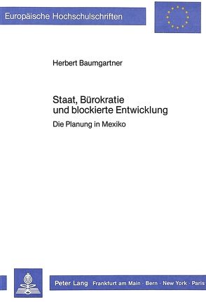 Staat, Bürokratie und blockierte Entwicklung von Baumgartner,  Herbert