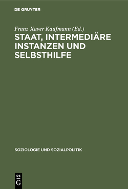 Staat, intermediäre Instanzen und Selbsthilfe von Kaufmann,  Franz-Xaver