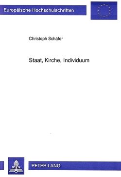 Staat, Kirche, Individuum von Schaefer,  Christoph