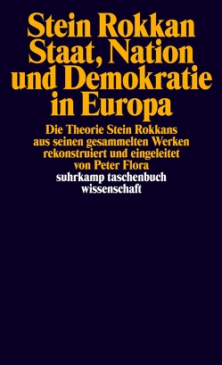 Staat, Nation und Demokratie in Europa von Fix,  Elisabeth, Flora,  Paul, Rokkan,  Stein