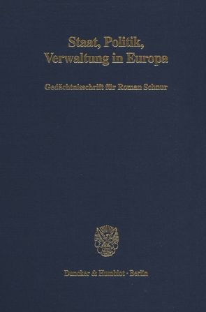 Staat, Politik, Verwaltung in Europa. von Morsey,  Rudolf, Quaritsch,  Helmut, Siedentopf,  Heinrich