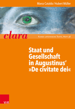 Staat und Gesellschaft in Augustinus‘ »De civitate dei« von Cataldo,  Marco, Müller,  Hubert