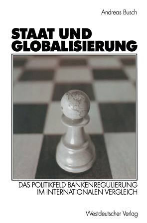 Staat und Globalisierung von Büsch,  Andreas