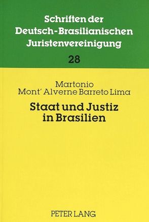 Staat und Justiz in Brasilien von Mont'Alverne Barreto Lima,  Martonio