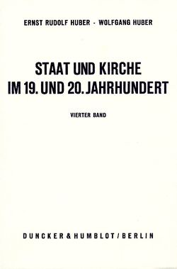 Staat und Kirche im 19. und 20. Jahrhundert. von Huber,  Ernst Rudolf, Huber,  Wolfgang