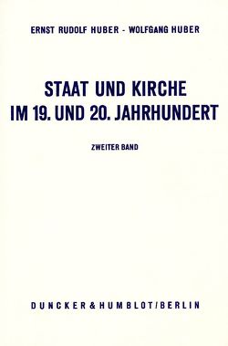 Staat und Kirche im 19. und 20. Jahrhundert. von Huber,  Ernst Rudolf, Huber,  Wolfgang