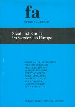 Staat und Kirche im werdenden Europa von Albertz,  Jörg, Dijk,  Alphons van, Fauth,  Dieter, Heinig,  Hans M, Körner,  Christoph, Kühlmann,  Wilhelm, Lüdemann,  Gerd, Rauch,  Andreas M, Satter,  Erich, Schulze,  Herbert, Walter,  Christian