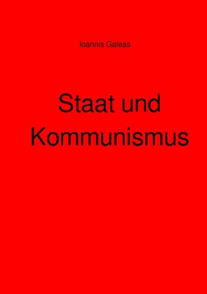 Staat und Kommunismus von Galeas,  Ioannis