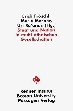 Staat und Nation in multi-ethnischen Gesellschaften von Fröschl,  Erich, Mesner,  Maria, Ra'anan,  Uri