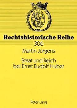 Staat und Reich bei Ernst Rudolf Huber von Jürgens,  Martin