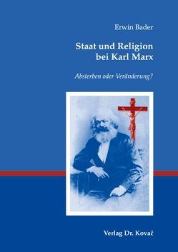 Staat und Religion bei Karl Marx von Bader,  Erwin