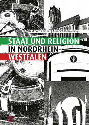 Staat und Religion in Nordrhein-Westfalen von Kämper,  Burkhard, Schilberg,  Arno
