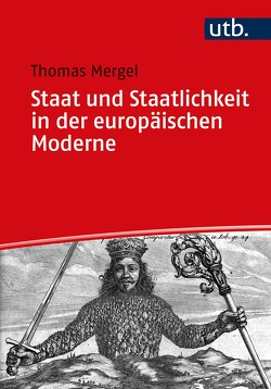 Staat und Staatlichkeit in der europäischen Moderne von Mergel,  Thomas