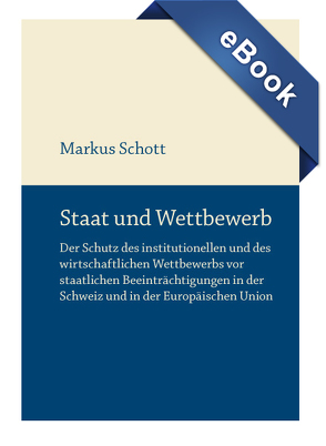 Staat und Wettbewerb von Schott,  Markus