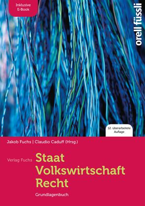 Staat / Volkswirtschaft / Recht – Grundlagenbuch von Caduff,  Claudio, Fuchs,  Jakob