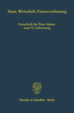 Staat, Wirtschaft, Finanzverfassung. von Osterloh,  Lerke, Schmidt,  Karsten, Weber,  Hermann