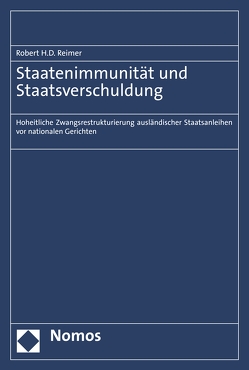 Staatenimmunität und Staatsverschuldung von Reimer,  Robert H.D.