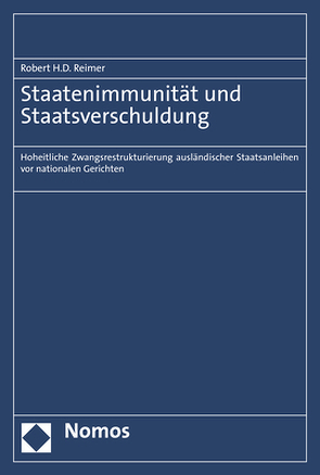 Staatenimmunität und Staatsverschuldung von Reimer,  Robert H.D.