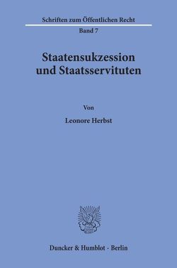 Staatensukzession und Staatsservituten. von Herbst,  Leonore