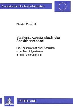 Staatensukzessionsbedingter Schuldnerwechsel von Grashoff,  Dietrich