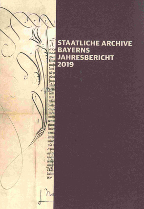 Staatliche Archive Bayerns – Jahresbericht 2019 von Ksoll-Marcon,  Margit