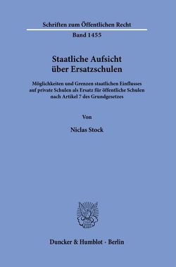 Staatliche Aufsicht über Ersatzschulen. von Stock,  Niclas