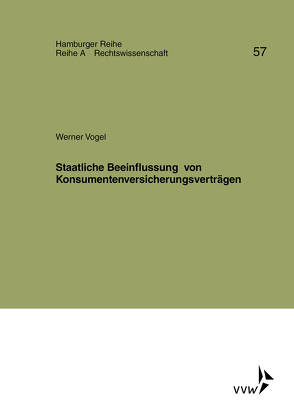 Staatliche Beeinflussung von Konsumentenversicherungsverträgen von Bernstein,  Herbert, Sieg,  Karl, Vogel,  Werner, Werber,  Manfred, Winter,  Gerrit