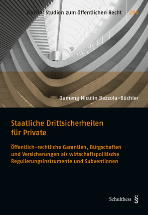 Staatliche Drittsicherheiten für Private von Bezzola,  Dumeng N.