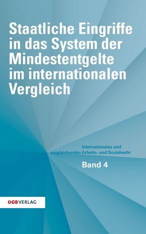 Staatliche Eingriffe in das System der Mindestentgelte im internationalen Vergleich von Löschnigg,  Günther