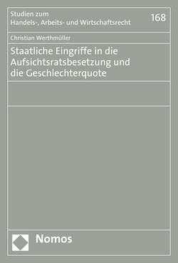 Staatliche Eingriffe in die Aufsichtsratsbesetzung und die Geschlechterquote von Werthmüller,  Christian