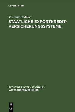 Staatliche Exportkreditversicherungssysteme von Bödeker,  Vinzenz