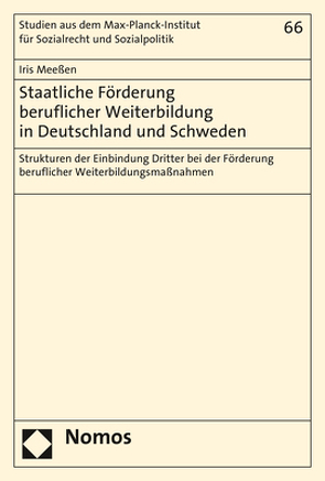 Staatliche Förderung beruflicher Weiterbildung in Deutschland und Schweden von Meeßen,  Iris