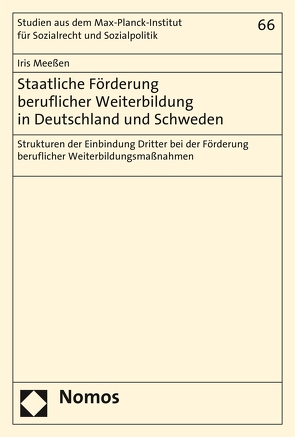 Staatliche Förderung beruflicher Weiterbildung in Deutschland und Schweden von Meeßen,  Iris