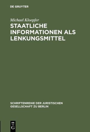 Staatliche Informationen als Lenkungsmittel von Kloepfer,  Michael