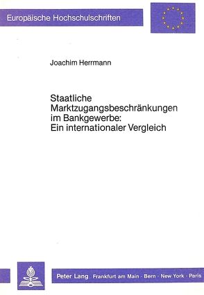 Staatliche Marktzugangsbeschränkungen im Bankgewerbe: Ein internationaler Vergleich von Herrmann,  Joachim