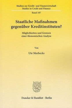 Staatliche Maßnahmen gegenüber Kreditinstituten? von Merbecks,  Ute