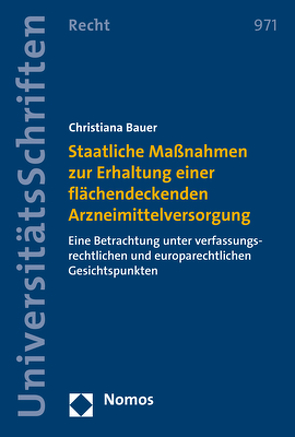 Staatliche Maßnahmen zur Erhaltung einer flächendeckenden Arzneimittelversorgung von Bauer,  Christiana