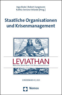 Staatliche Organisationen und Krisenmanagement von Bode,  Ingo, Jungmann,  Robert, Serrano-Velarde,  Kathia