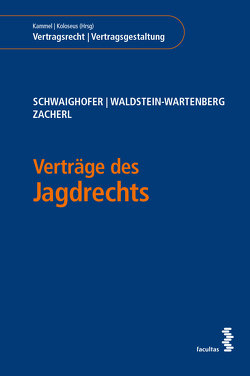Verträge des Jagdrechts von Schwaighofer,  Andreas, Waldstein-Wartenberg,  Maximilian, Zacherl,  Georg