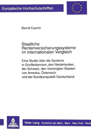 Staatliche Rentenversicherungssysteme im internationalen Vergleich von Casmir,  Bernd