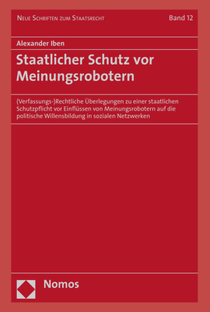 Staatlicher Schutz vor Meinungsrobotern von Iben,  Alexander