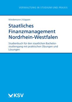 Staatliches Finanzmanagement Nordrhein-Westfalen von Köppen,  Sebastian, Wiedemann,  Patrick