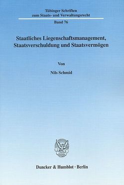 Staatliches Liegenschaftsmanagement, Staatsverschuldung und Staatsvermögen. von Schmid,  Nils