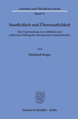 Staatlichkeit und Überstaatlichkeit. von Steiger,  Heinhard