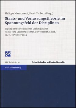 Staats- und Verfassungstheorie im Spannungsfeld der Disziplinen von Mastronardi,  Philippe, Taubert,  Denis
